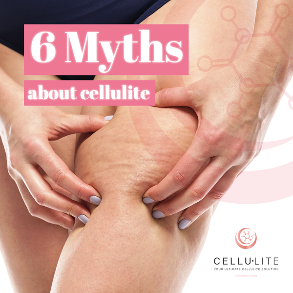 6 MYTHS ABOUT CELLULITE YOU NEED TO KNOW ABOUT